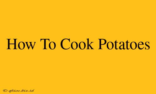 How To Cook Potatoes