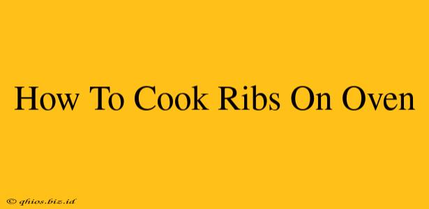 How To Cook Ribs On Oven