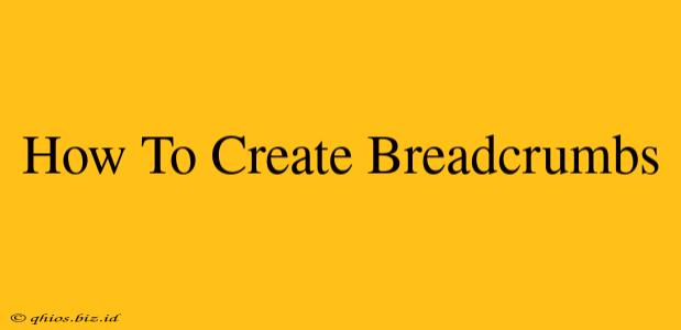 How To Create Breadcrumbs