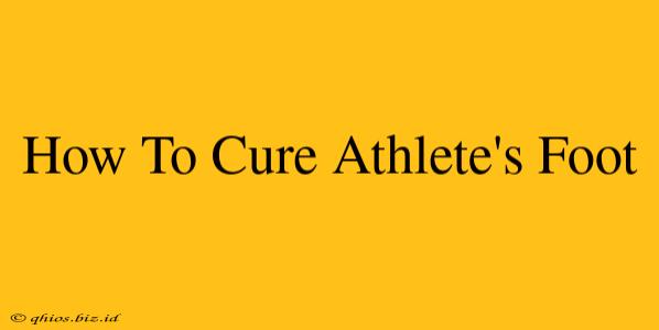 How To Cure Athlete's Foot