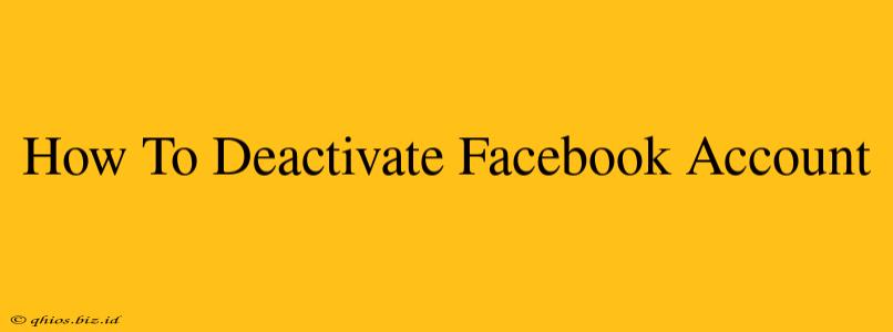 How To Deactivate Facebook Account