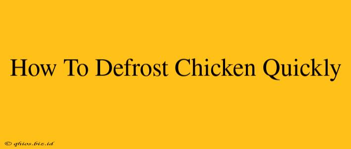 How To Defrost Chicken Quickly