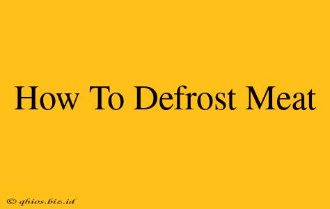 How To Defrost Meat