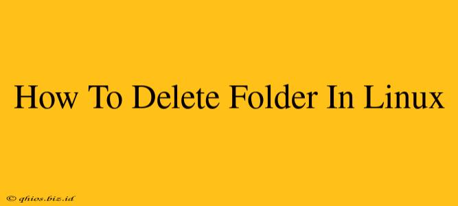 How To Delete Folder In Linux