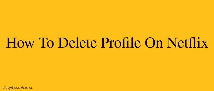 How To Delete Profile On Netflix