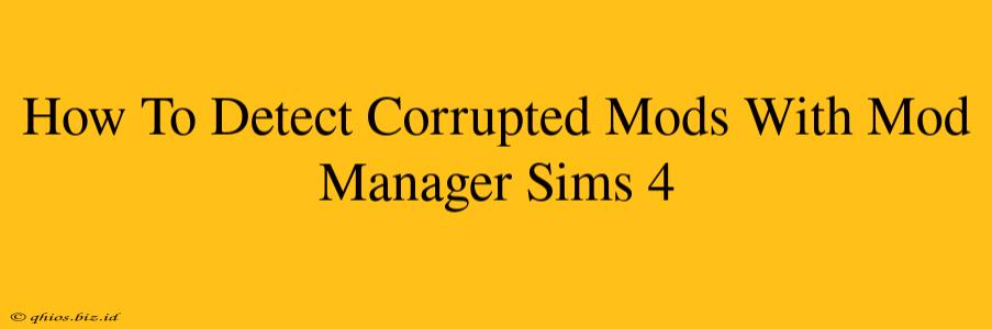 How To Detect Corrupted Mods With Mod Manager Sims 4