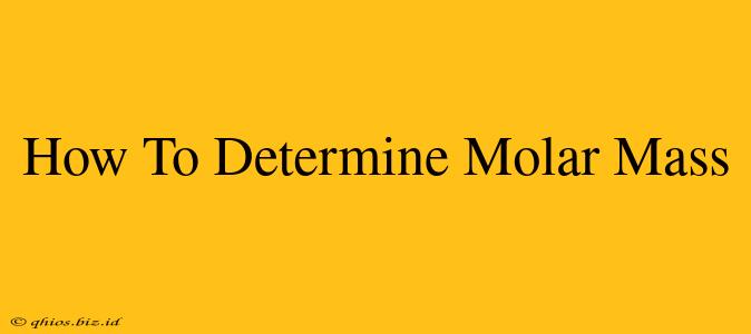 How To Determine Molar Mass