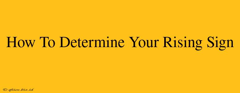 How To Determine Your Rising Sign