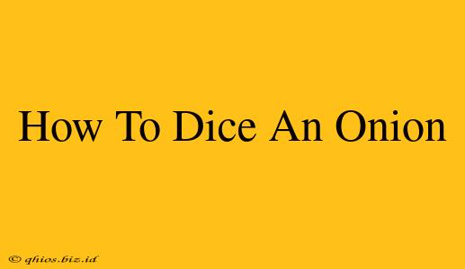 How To Dice An Onion