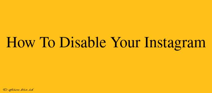 How To Disable Your Instagram