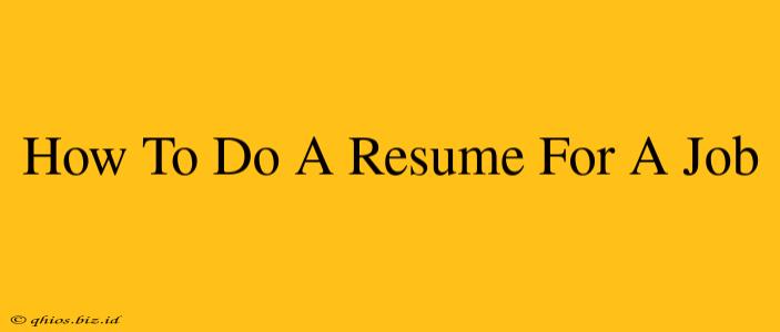 How To Do A Resume For A Job