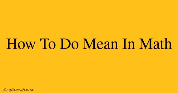 How To Do Mean In Math