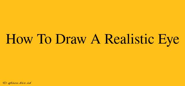 How To Draw A Realistic Eye