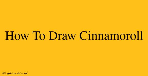 How To Draw Cinnamoroll