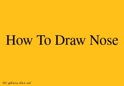 How To Draw Nose