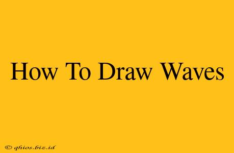 How To Draw Waves