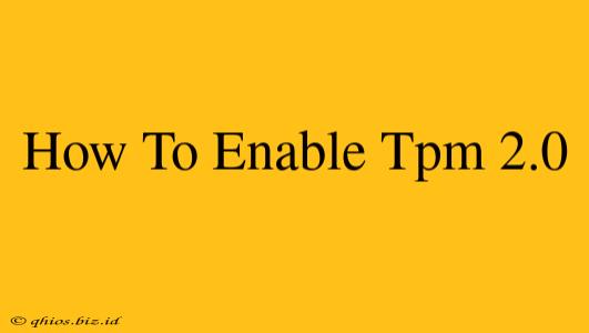 How To Enable Tpm 2.0
