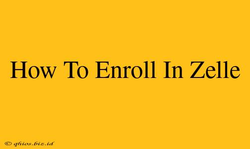 How To Enroll In Zelle