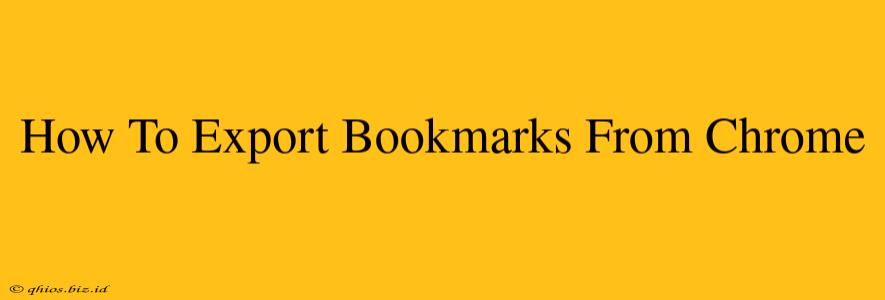 How To Export Bookmarks From Chrome