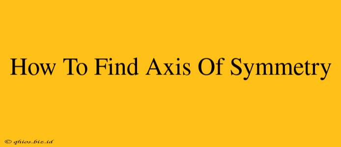 How To Find Axis Of Symmetry