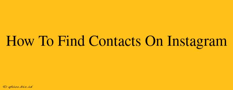 How To Find Contacts On Instagram