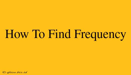 How To Find Frequency
