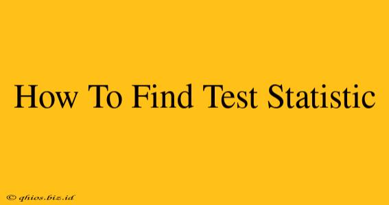 How To Find Test Statistic