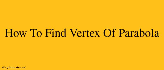 How To Find Vertex Of Parabola