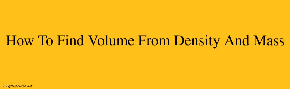 How To Find Volume From Density And Mass
