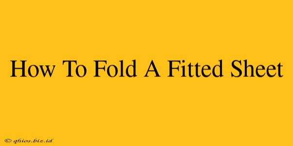 How To Fold A Fitted Sheet