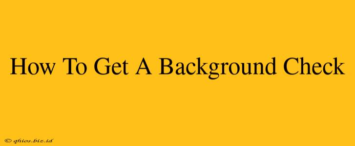 How To Get A Background Check
