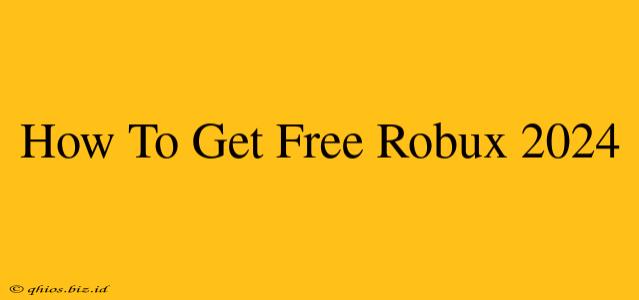 How To Get Free Robux 2024
