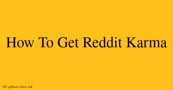 How To Get Reddit Karma