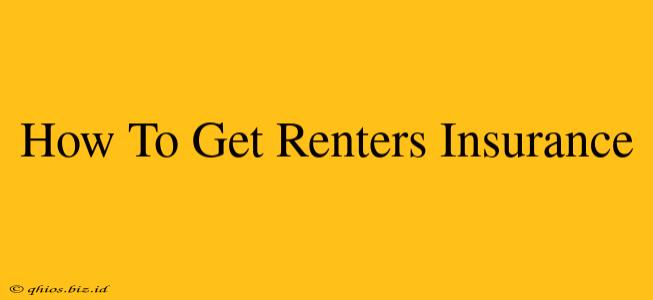 How To Get Renters Insurance