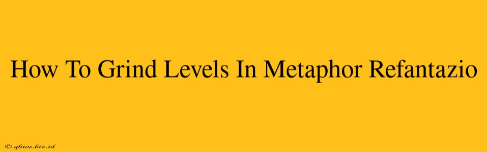 How To Grind Levels In Metaphor Refantazio