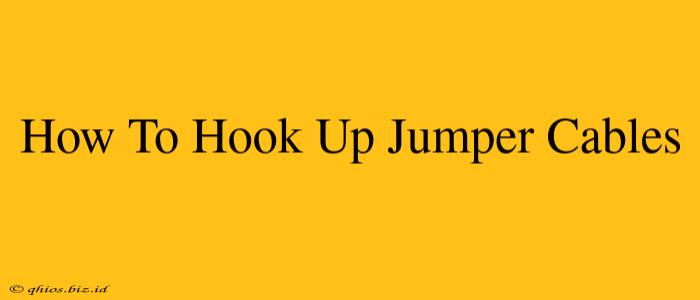 How To Hook Up Jumper Cables