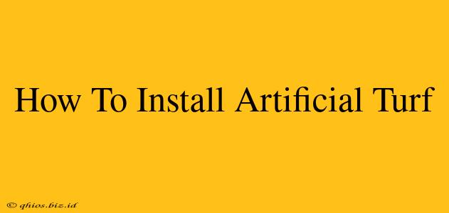 How To Install Artificial Turf