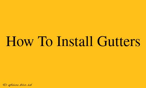How To Install Gutters