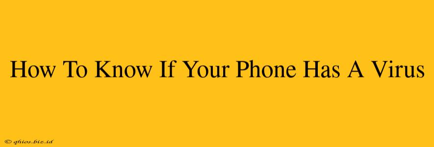 How To Know If Your Phone Has A Virus