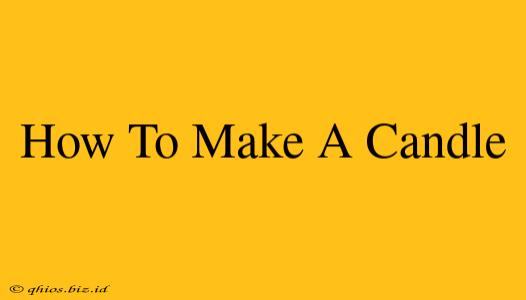 How To Make A Candle