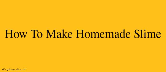 How To Make Homemade Slime
