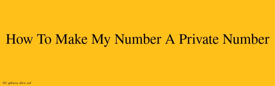 How To Make My Number A Private Number