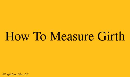 How To Measure Girth