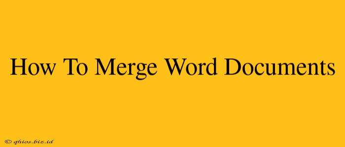 How To Merge Word Documents