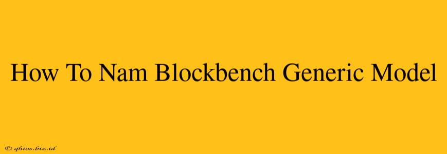 How To Nam Blockbench Generic Model