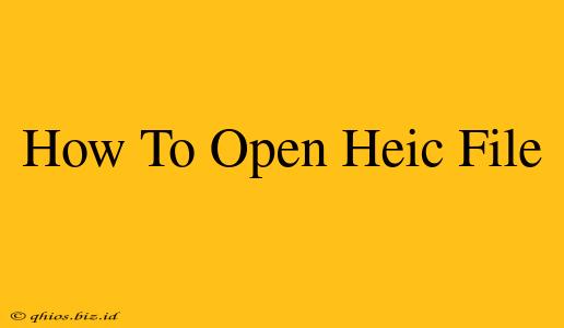 How To Open Heic File