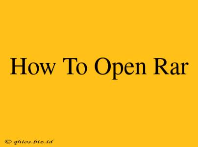 How To Open Rar