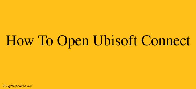 How To Open Ubisoft Connect