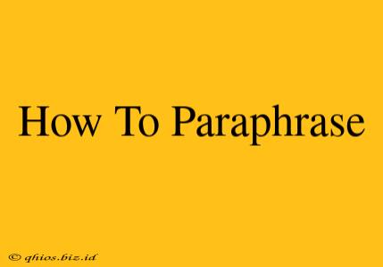 How To Paraphrase