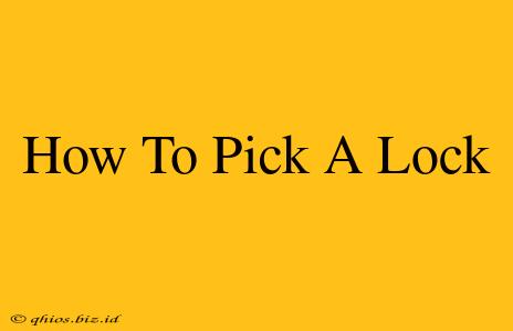 How To Pick A Lock